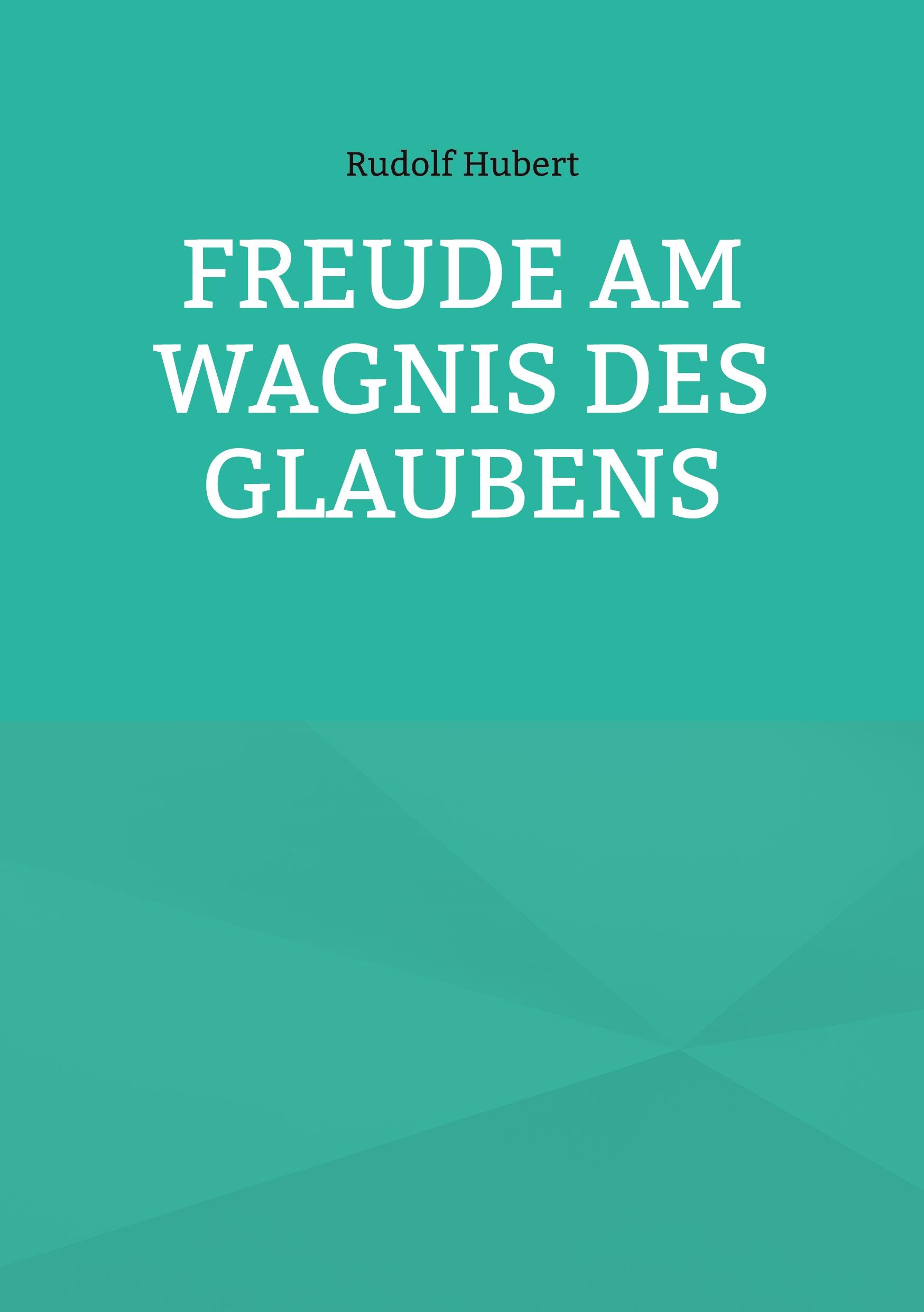 Vorderes Coverbild Freude am Wagnis des Glaubens