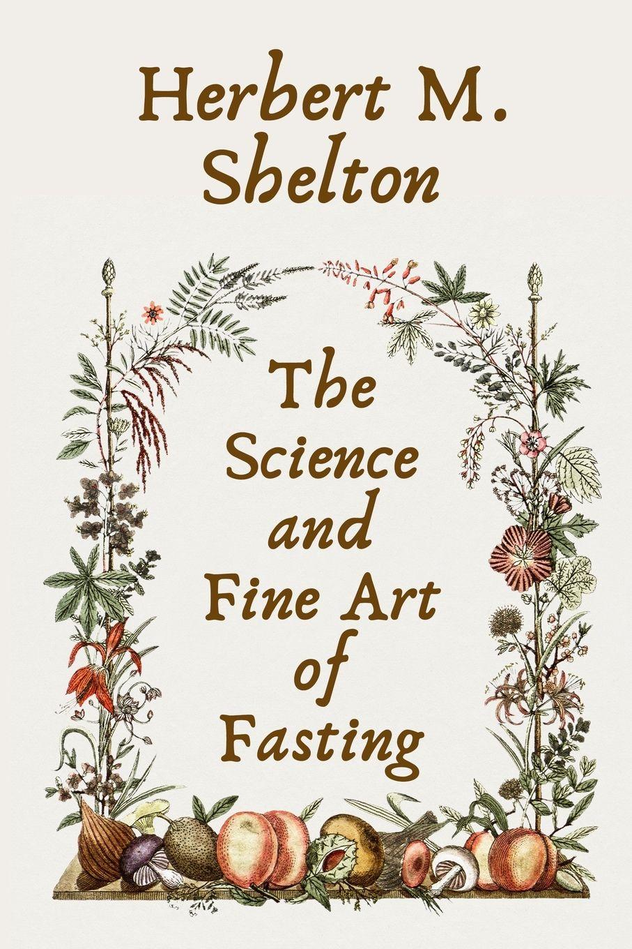 Vorderes Coverbild The Science and Fine Art of Fasting Paperback