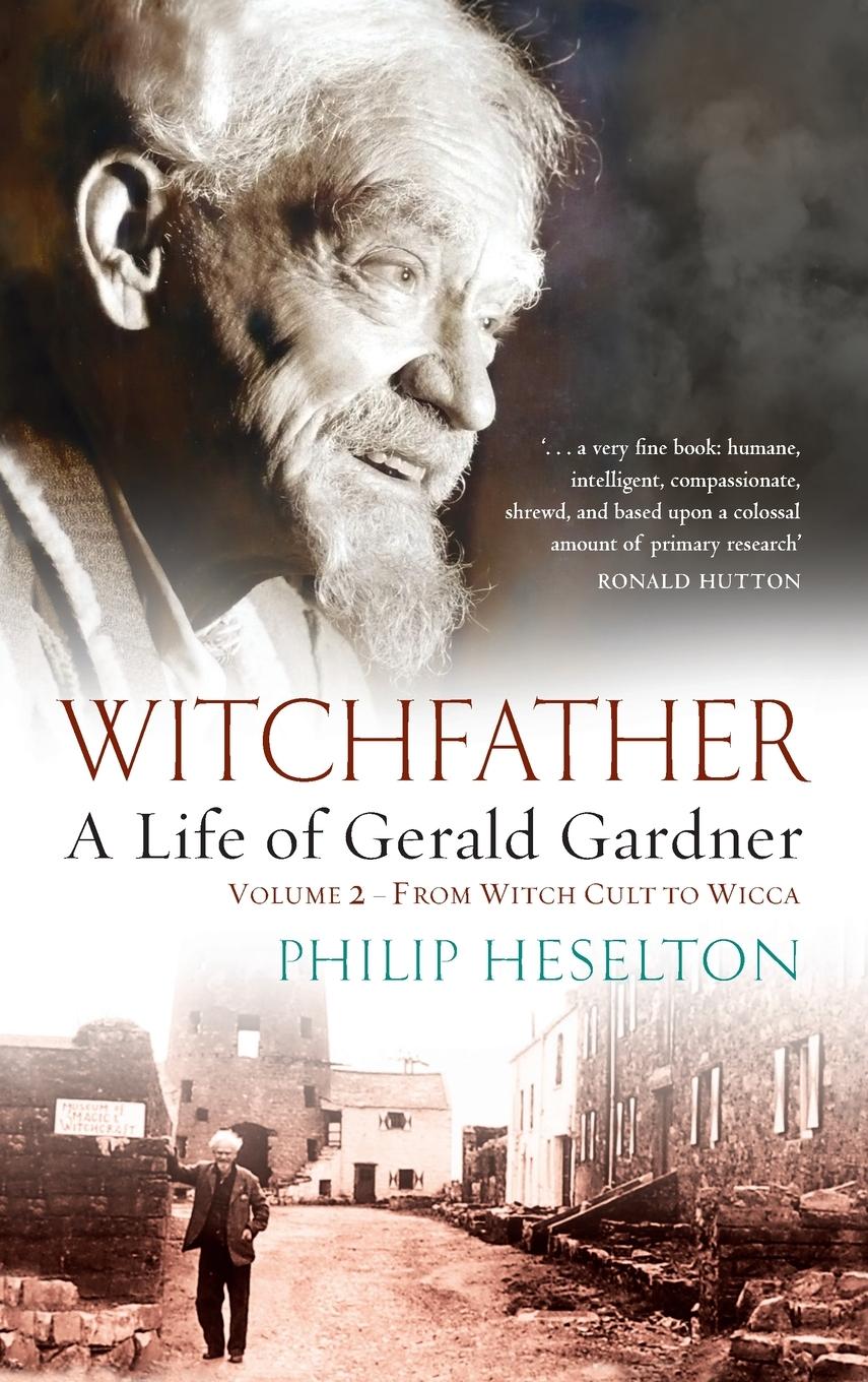 Vorderes Coverbild Witchfather - A Life of Gerald Gardner Vol2. From Witch Cult to Wicca