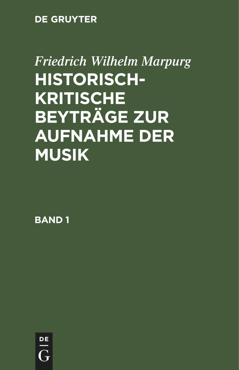 Vorderes Coverbild Friedrich Wilhelm Marpurg: Historisch-kritische Beyträge zur Aufnahme der Musik. Band 1