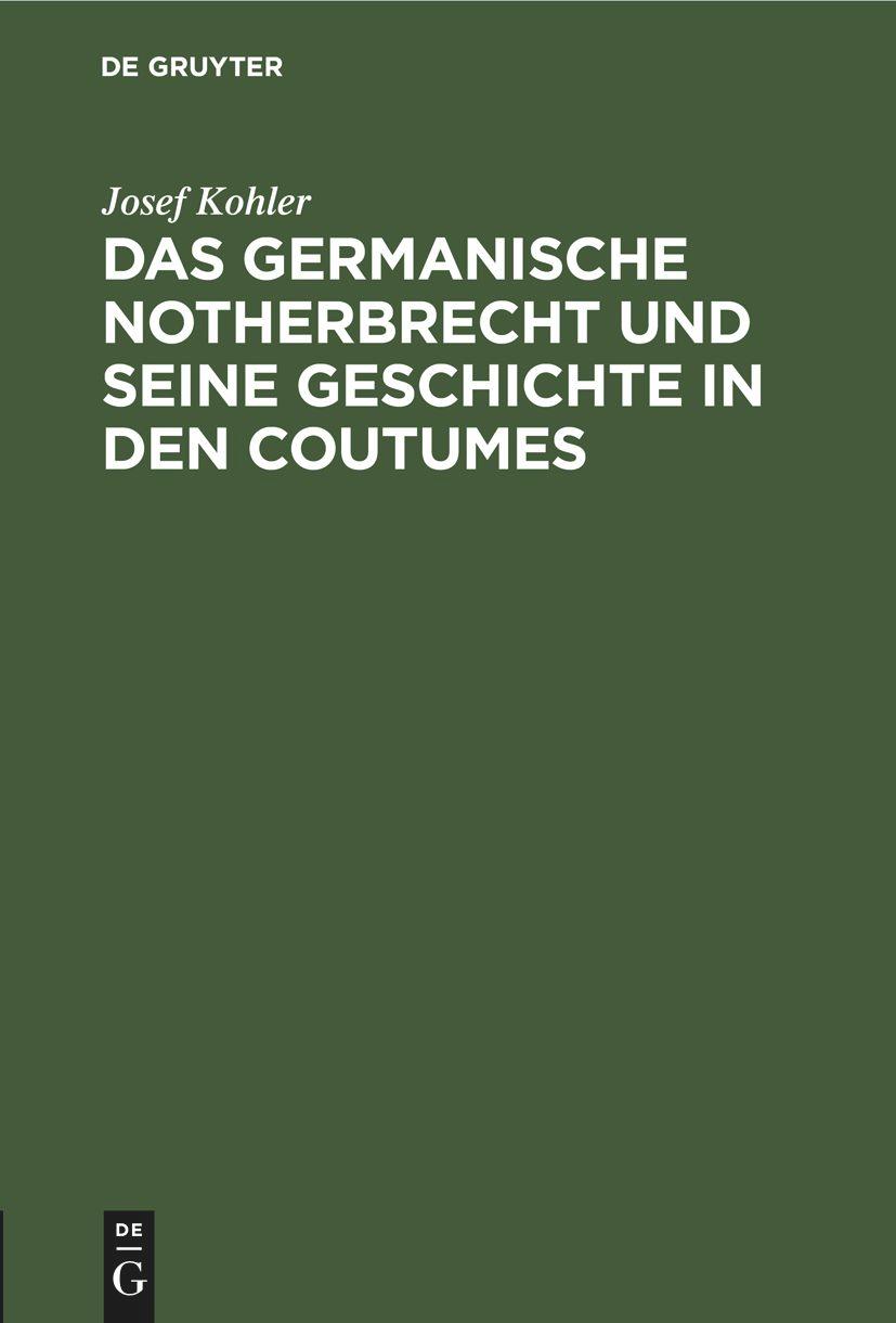 Vorderes Coverbild Das germanische Notherbrecht und seine Geschichte in den Coutumes