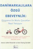 Vorderes Coverbild Danimarkalilara Özgü Ebeveynlik - Dünyanin En Mutlu Cocuklari Nasil Yetisiyor