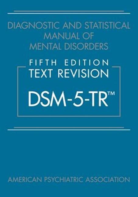 Vorderes Coverbild Diagnostic and Statistical Manual of Mental Disorders, Fifth Edition, Text Revision (DSM-5-TR®)