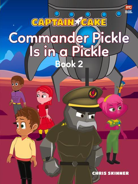 Vorderes Coverbild Captain Cake:  Commander Pickle Is in a Pickle