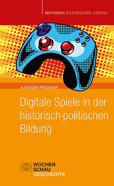 Vorderes Coverbild Digitale Spiele in der historisch-politischen Bildung