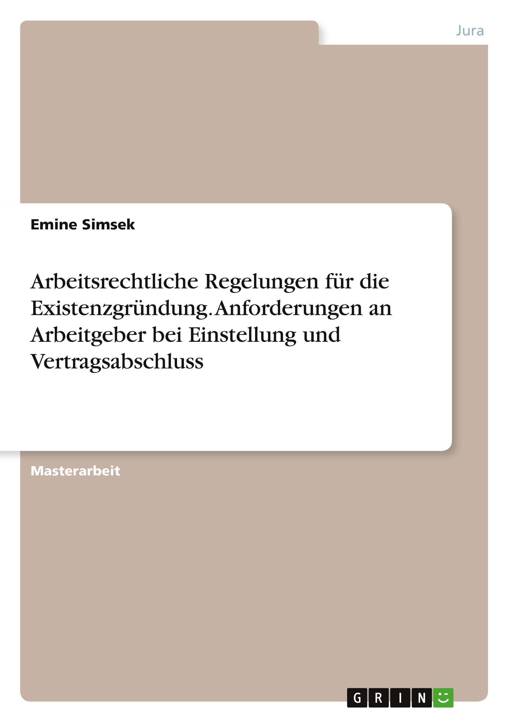 Vorderes Coverbild Arbeitsrechtliche Regelungen für die Existenzgründung. Anforderungen an Arbeitgeber bei Einstellung und Vertragsabschluss
