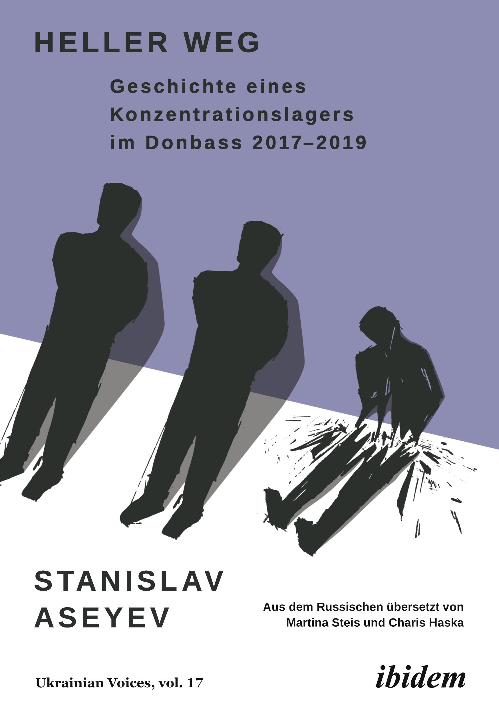 Vorderes Coverbild Heller Weg: Geschichte eines Konzentrationslagers im Donbass 2017-2019