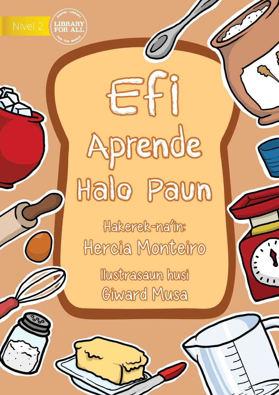 Vorderes Coverbild Efi Learns To Bake Bread - Efi Aprende halo Paun