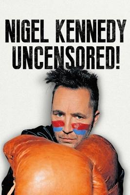 Vorderes Coverbild Nigel Kennedy Uncensored!