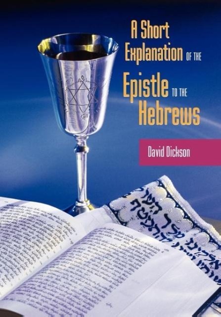 Vorderes Coverbild A Short Exposition of the Epistle to the Hebrews