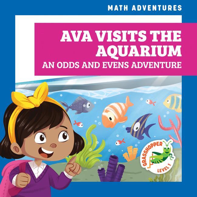 Vorderes Coverbild Ava Visits the Aquarium: An Odds and Evens Adventure