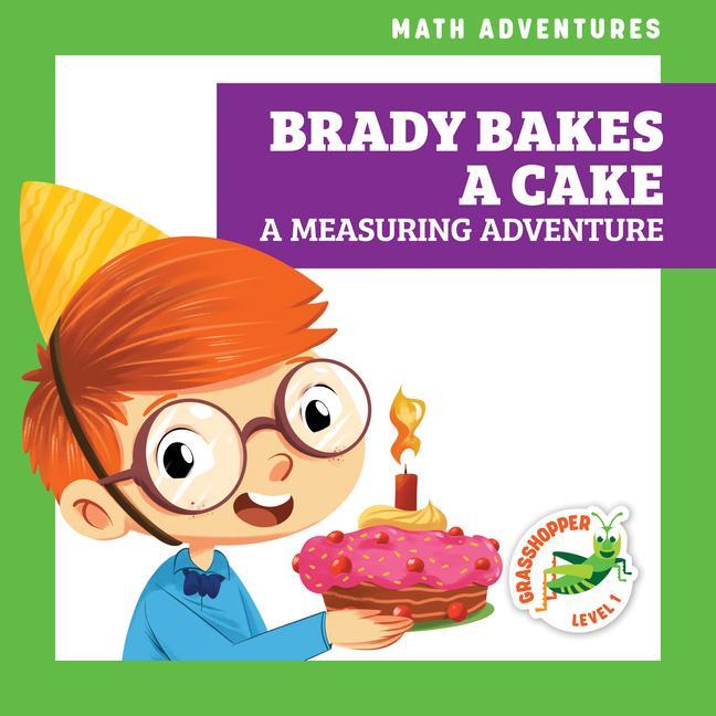 Vorderes Coverbild Brady Bakes a Cake: A Measuring Adventure
