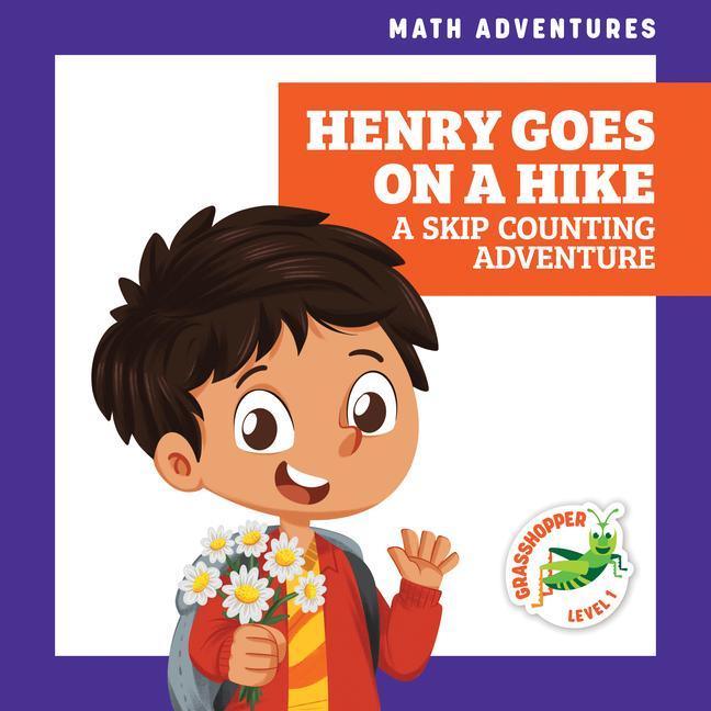 Vorderes Coverbild Henry Goes on a Hike: A Skip Counting Adventure