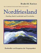 Vorderes Coverbild Eine Landschaft in brennenden Farben oder mystisch: Nordfriesland