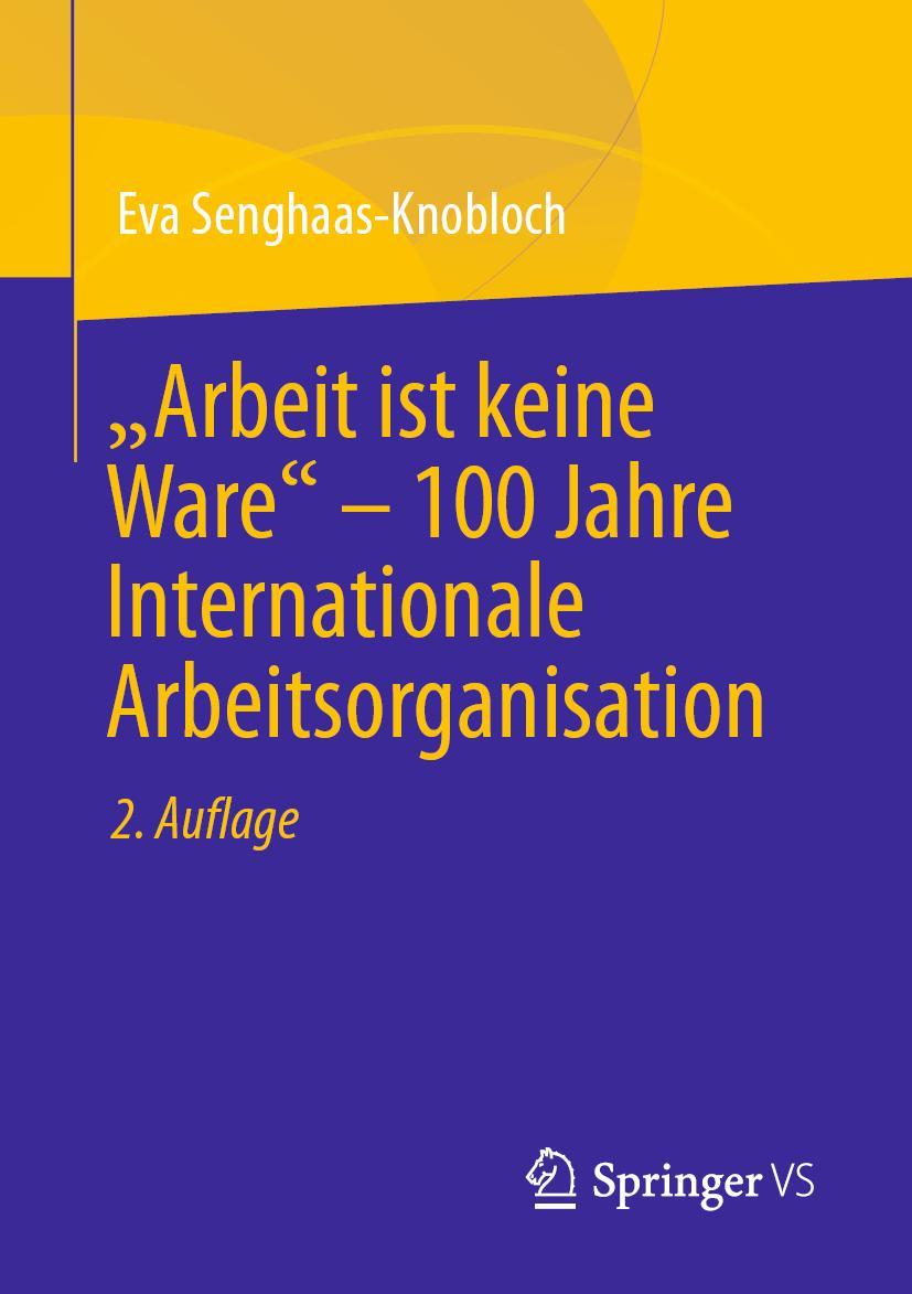 Vorderes Coverbild "Arbeit ist keine Ware" - 100 Jahre Internationale Arbeitsorganisation