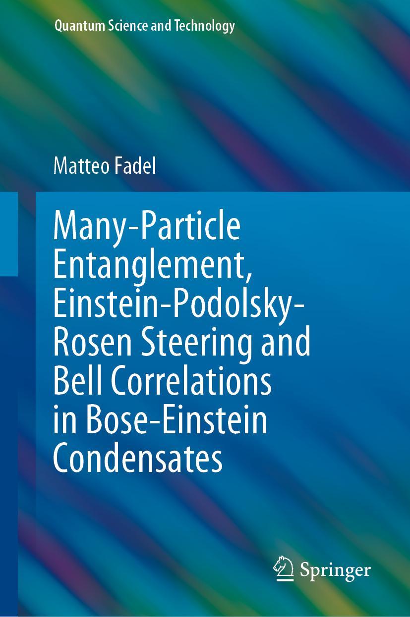 Vorderes Coverbild Many-Particle Entanglement, Einstein-Podolsky-Rosen Steering and Bell Correlations in Bose-Einstein Condensates