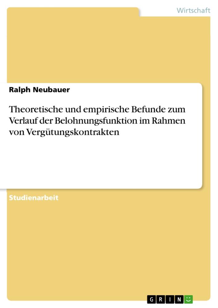Vorderes Coverbild Theoretische und empirische Befunde zum Verlauf der Belohnungsfunktion im Rahmen von Vergütungskontrakten