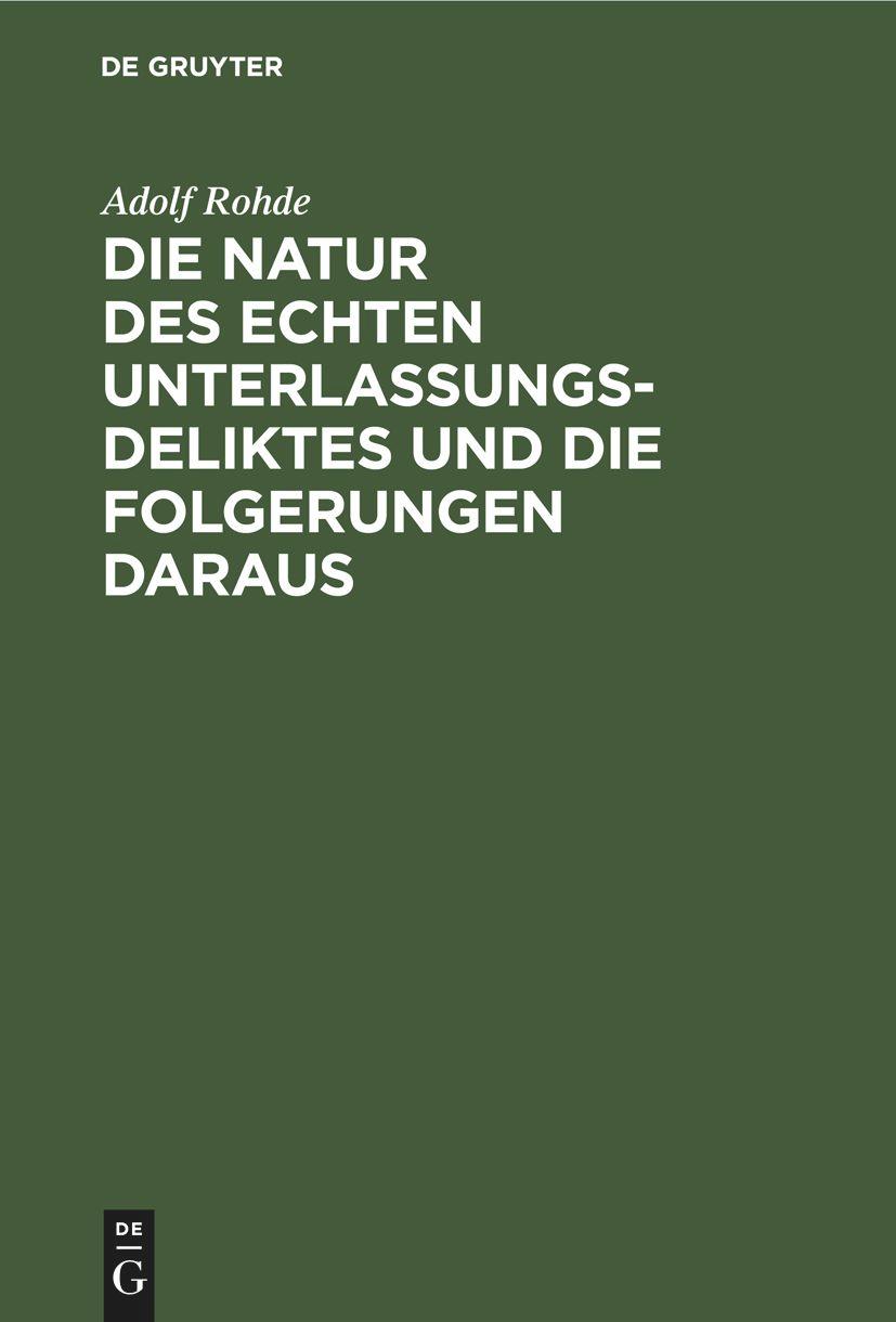 Vorderes Coverbild Die Natur des echten Unterlassungsdeliktes und die Folgerungen daraus