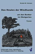Vorderes Coverbild Das Heulen der Windhunde um den Bunker im Obstgarten