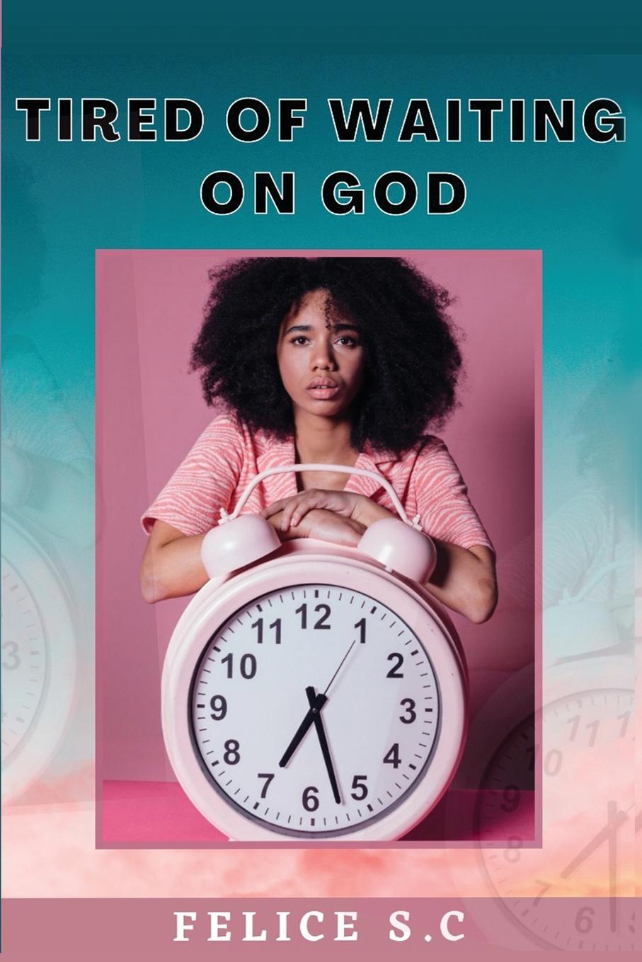Vorderes Coverbild Tire of Waiting On God