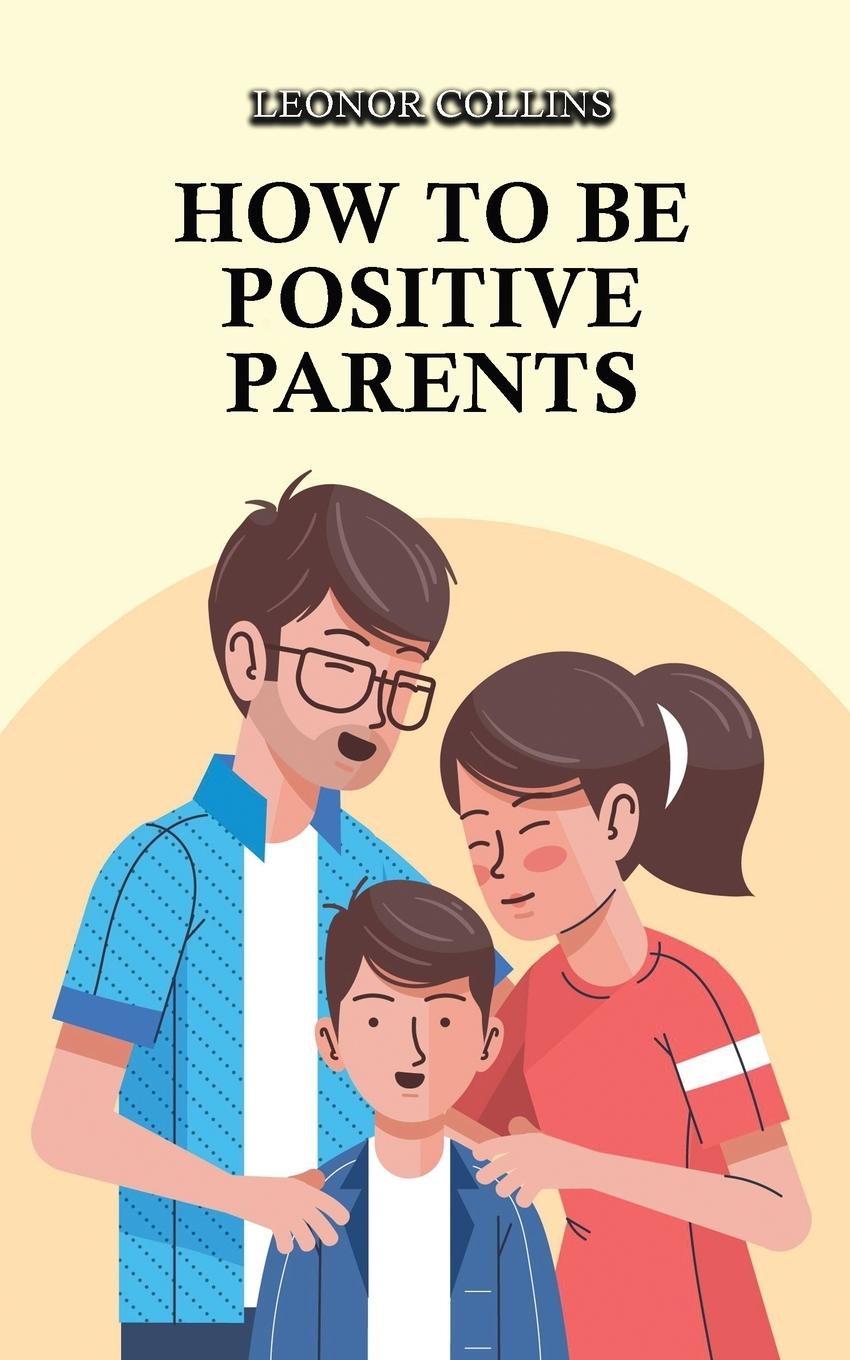Vorderes Coverbild How to Be Positive Parents