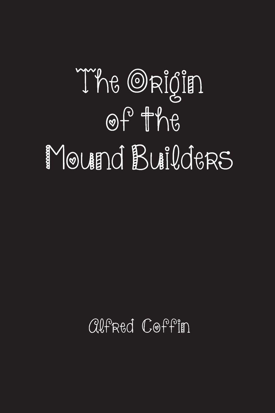 Vorderes Coverbild The Origin of the Mound Builders
