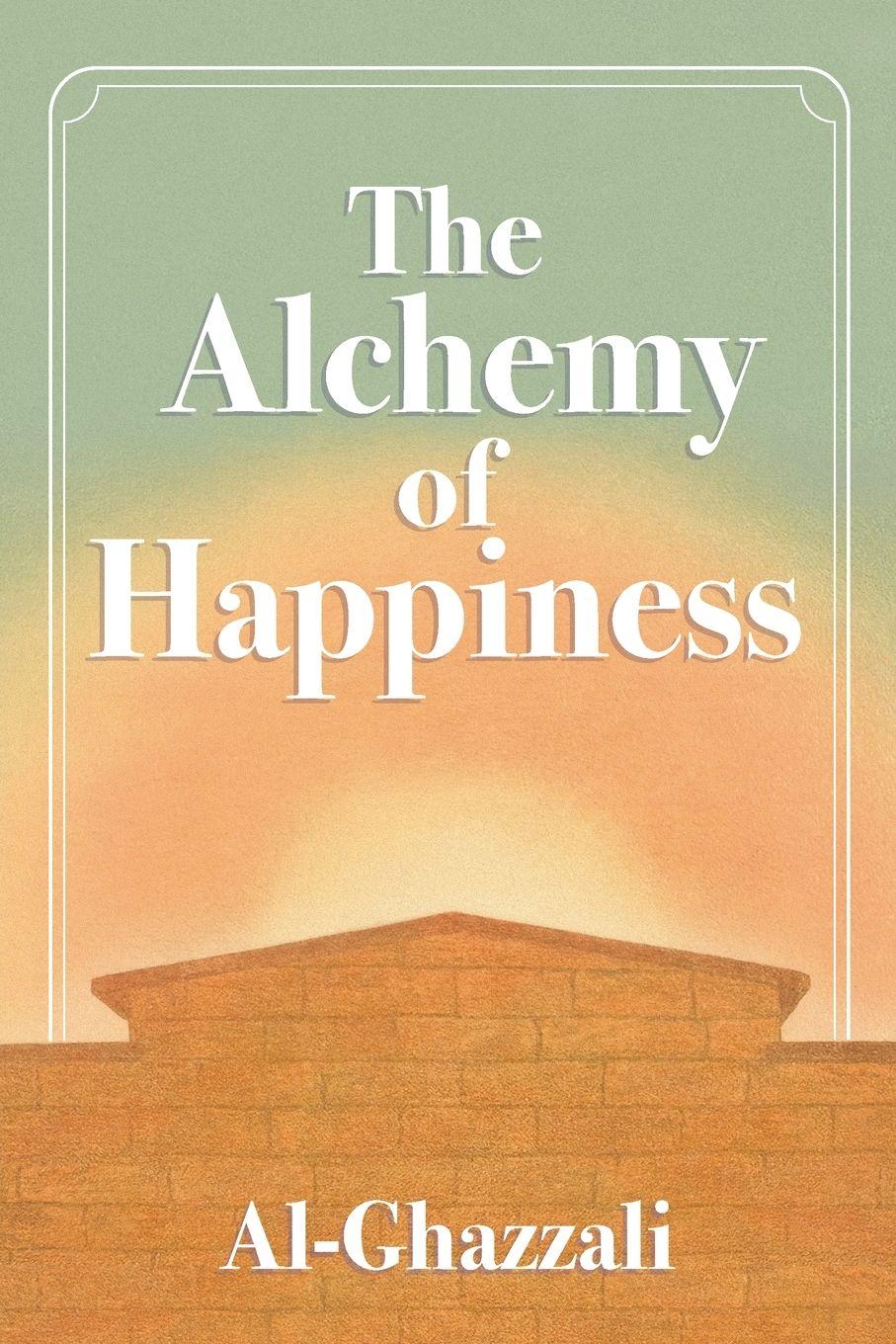 Vorderes Coverbild The Alchemy of Happiness