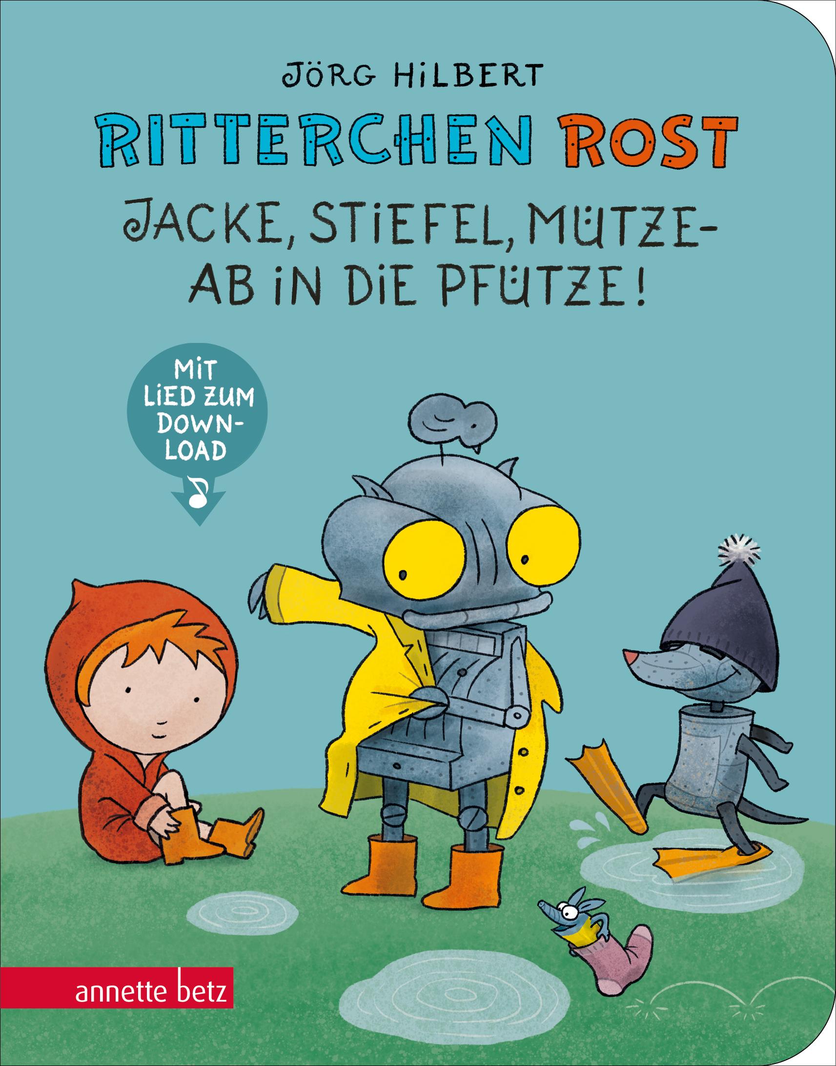 Vorderes Coverbild Ritterchen Rost - Jacke, Stiefel, Mütze, ab in die Pfütze!: Pappbilderbuch (Ritterchen Rost)
