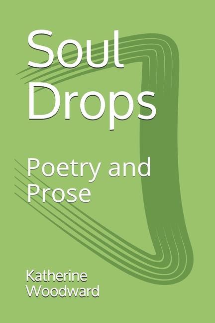 Vorderes Coverbild Soul Drops: Poetry and Prose