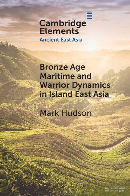 Vorderes Coverbild Bronze Age Maritime and Warrior Dynamics in Island East Asia