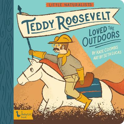 Vorderes Coverbild Little Naturalists: Teddy Roosevelt Loved the Outdoors