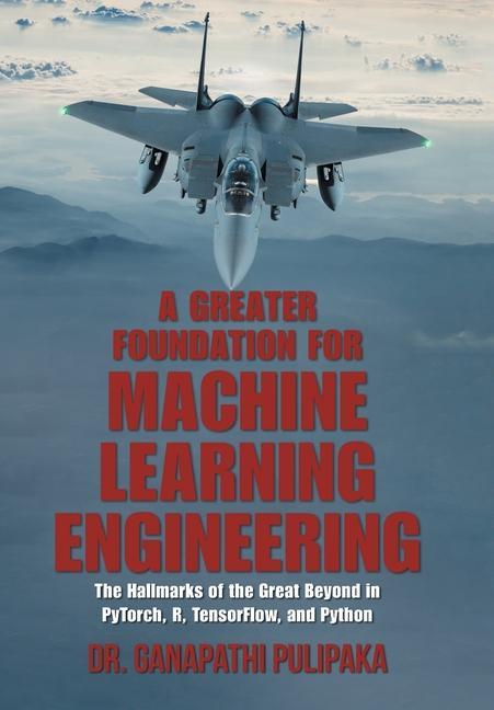 Vorderes Coverbild A Greater Foundation for Machine Learning Engineering