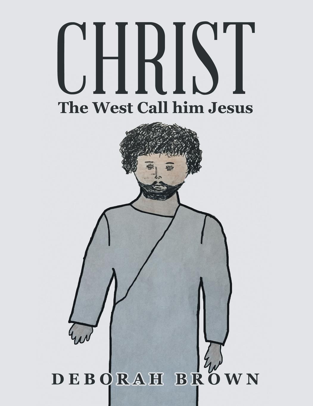 Vorderes Coverbild Christ the West Call Him Jesus