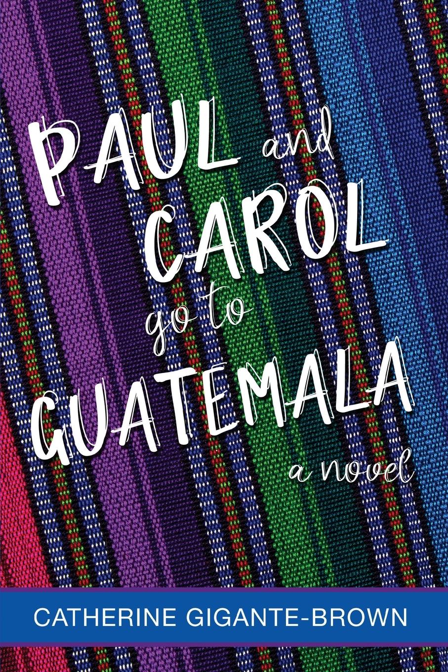 Vorderes Coverbild Paul and Carol Go to Guatemala