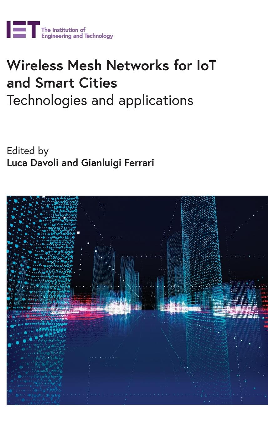Vorderes Coverbild Wireless Mesh Networks for Iot and Smart Cities: Technologies and Applications