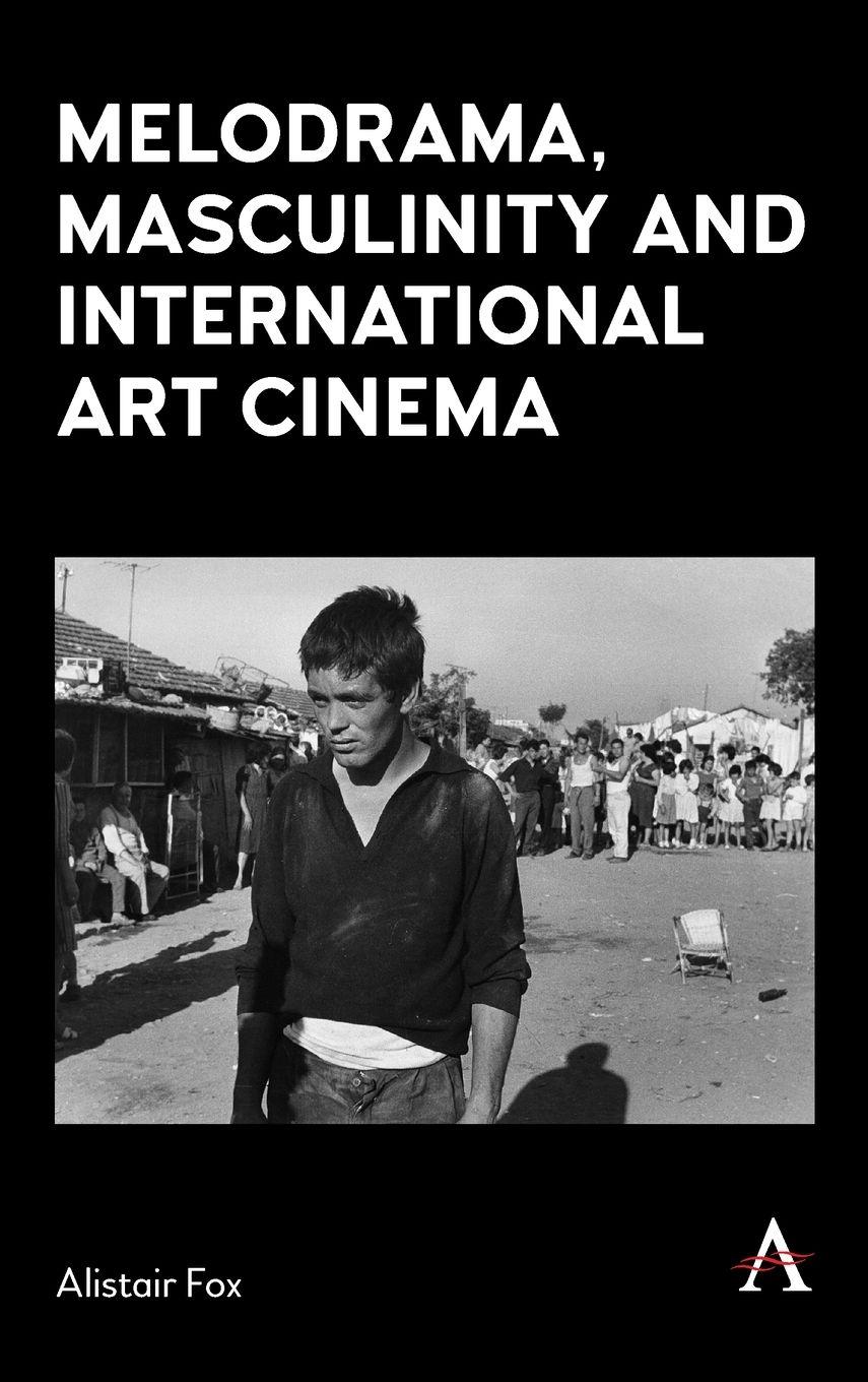 Vorderes Coverbild Melodrama, Masculinity and International Art Cinema