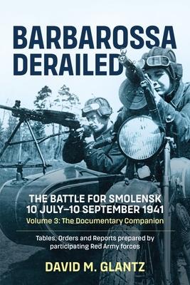 Vorderes Coverbild Barbarossa Derailed: The Battle for Smolensk 10 July-10 September 1941 - Volume 3