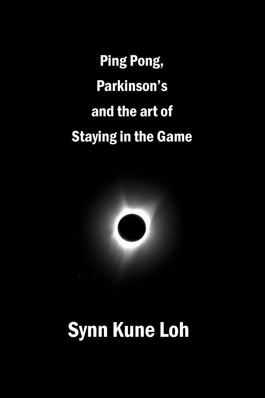Vorderes Coverbild Ping Pong, Parkinsons and the Art of Staying in the Game