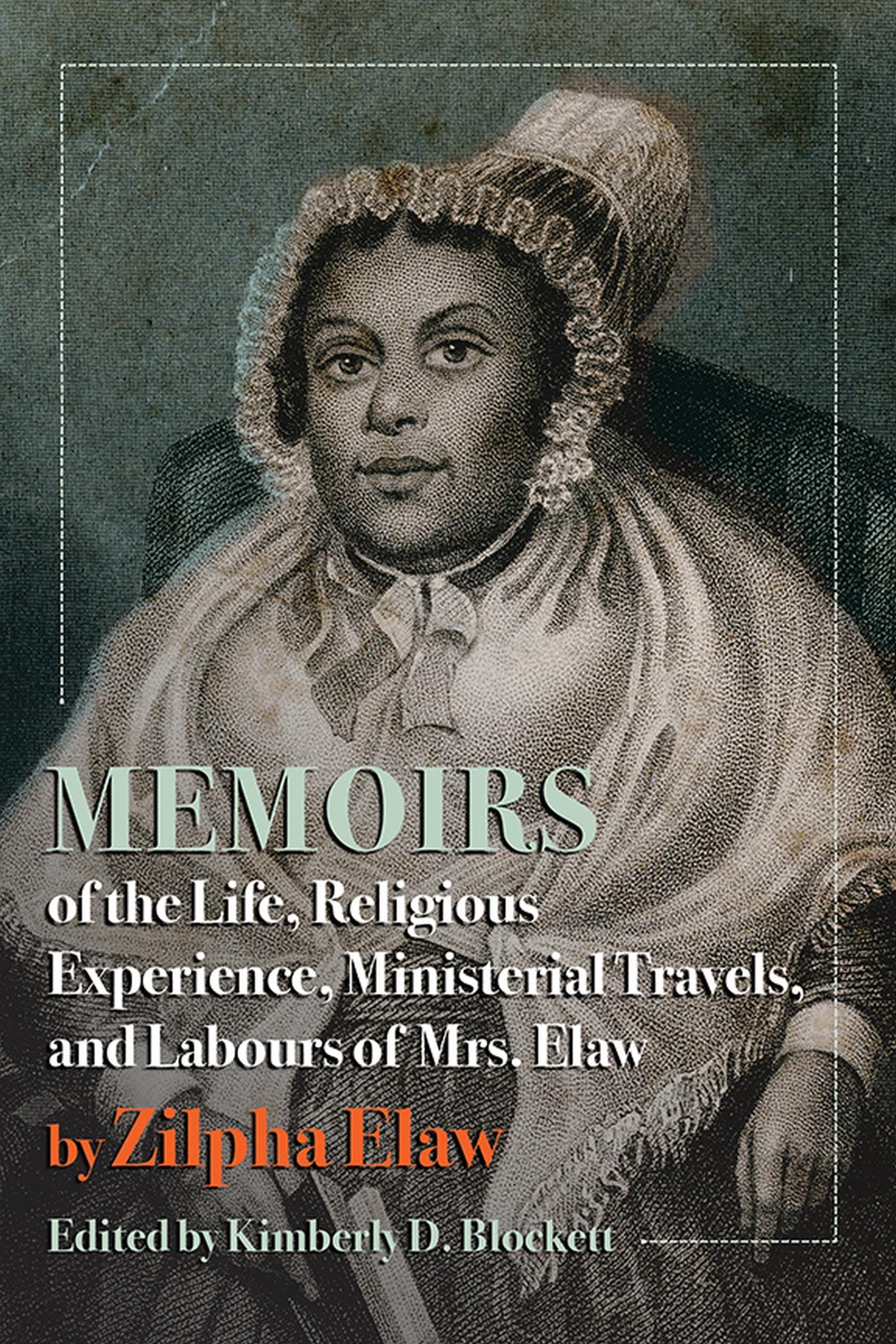 Vorderes Coverbild Memoirs of the Life, Religious Experience, Ministerial Travels, and Labours of Mrs. Elaw