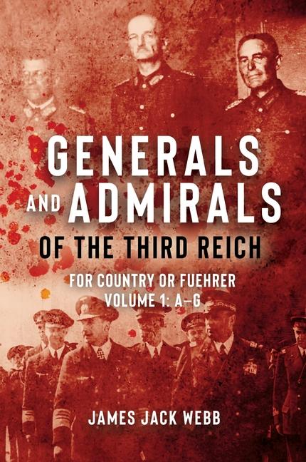 Vorderes Coverbild Generals and Admirals of the Third Reich - Volume 1: A-G