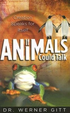 Vorderes Coverbild If Animals Could Talk: Creation Speaks for Itself