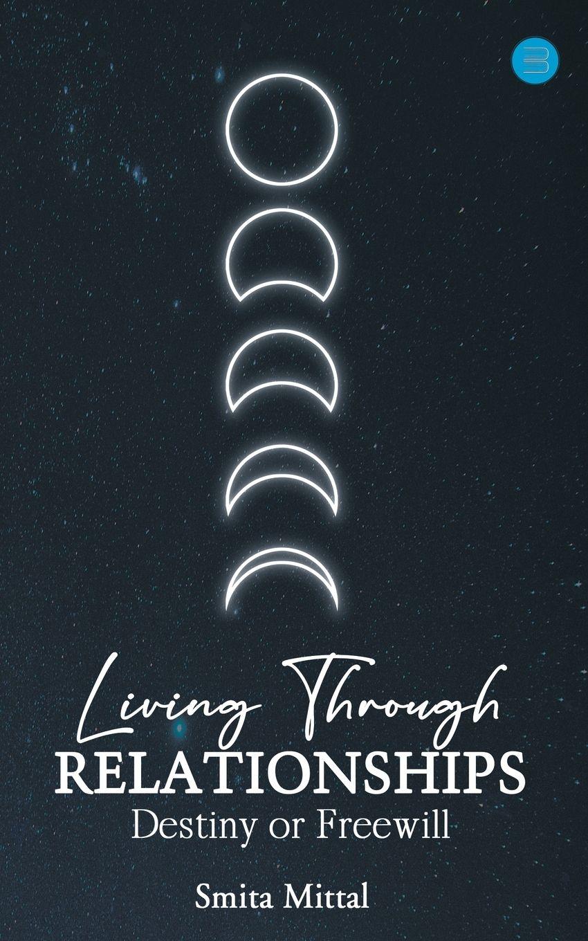 Vorderes Coverbild Living Through Relationships- Destiny Or Freewill