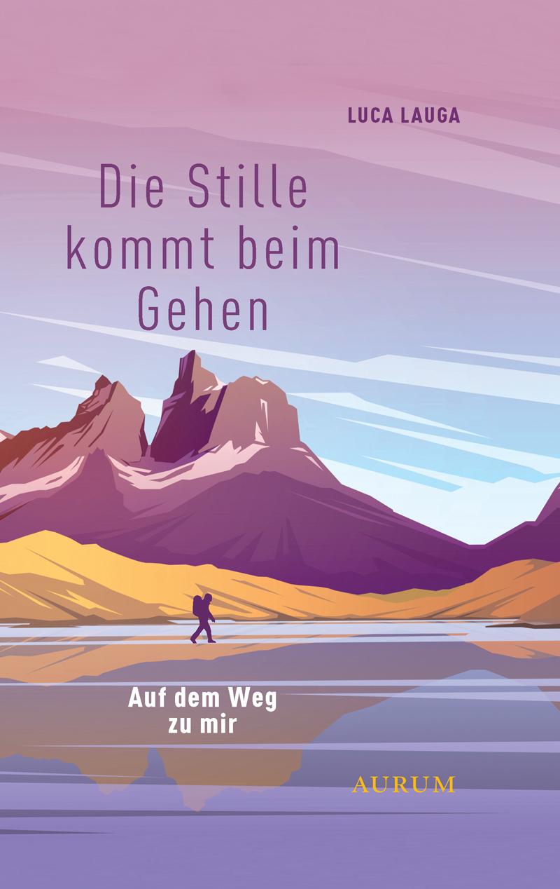 Vorderes Coverbild Die Stille kommt beim Gehen