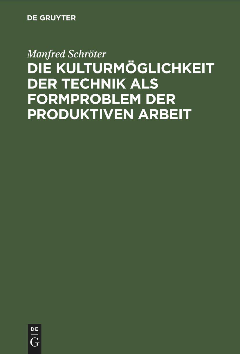 Vorderes Coverbild Die Kulturmöglichkeit der Technik als Formproblem der produktiven Arbeit