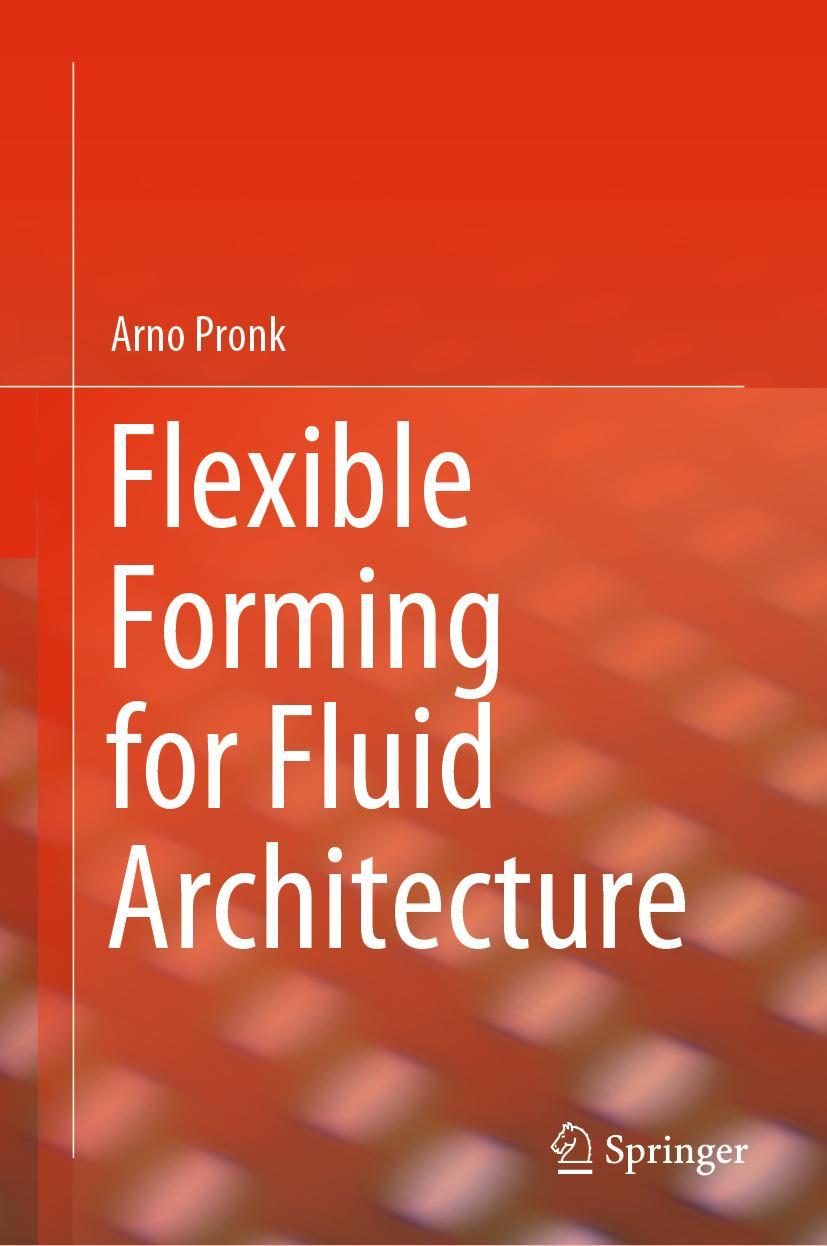 Vorderes Coverbild Flexible Forming for Fluid Architecture
