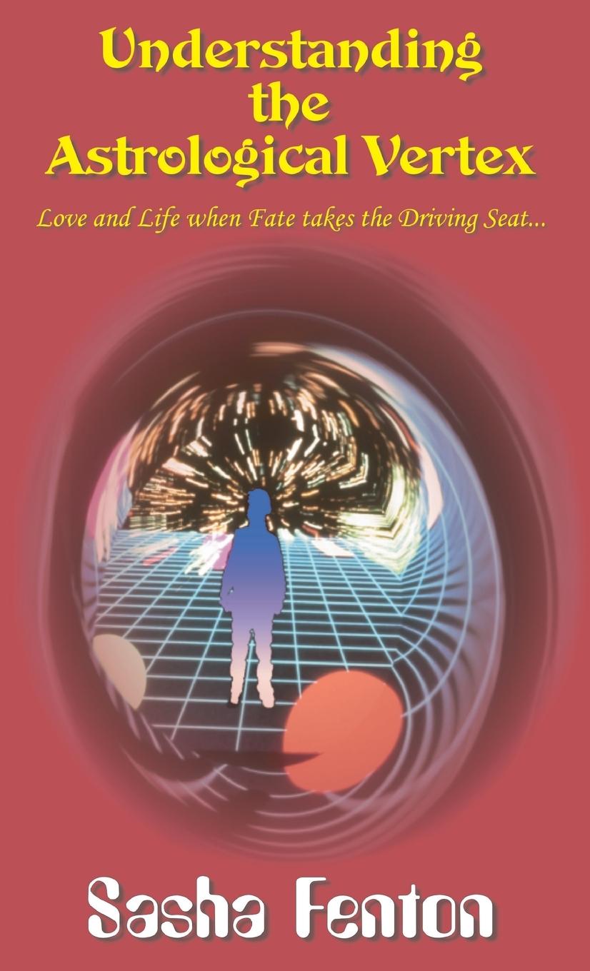 Vorderes Coverbild Understanding the Astrological Vertex