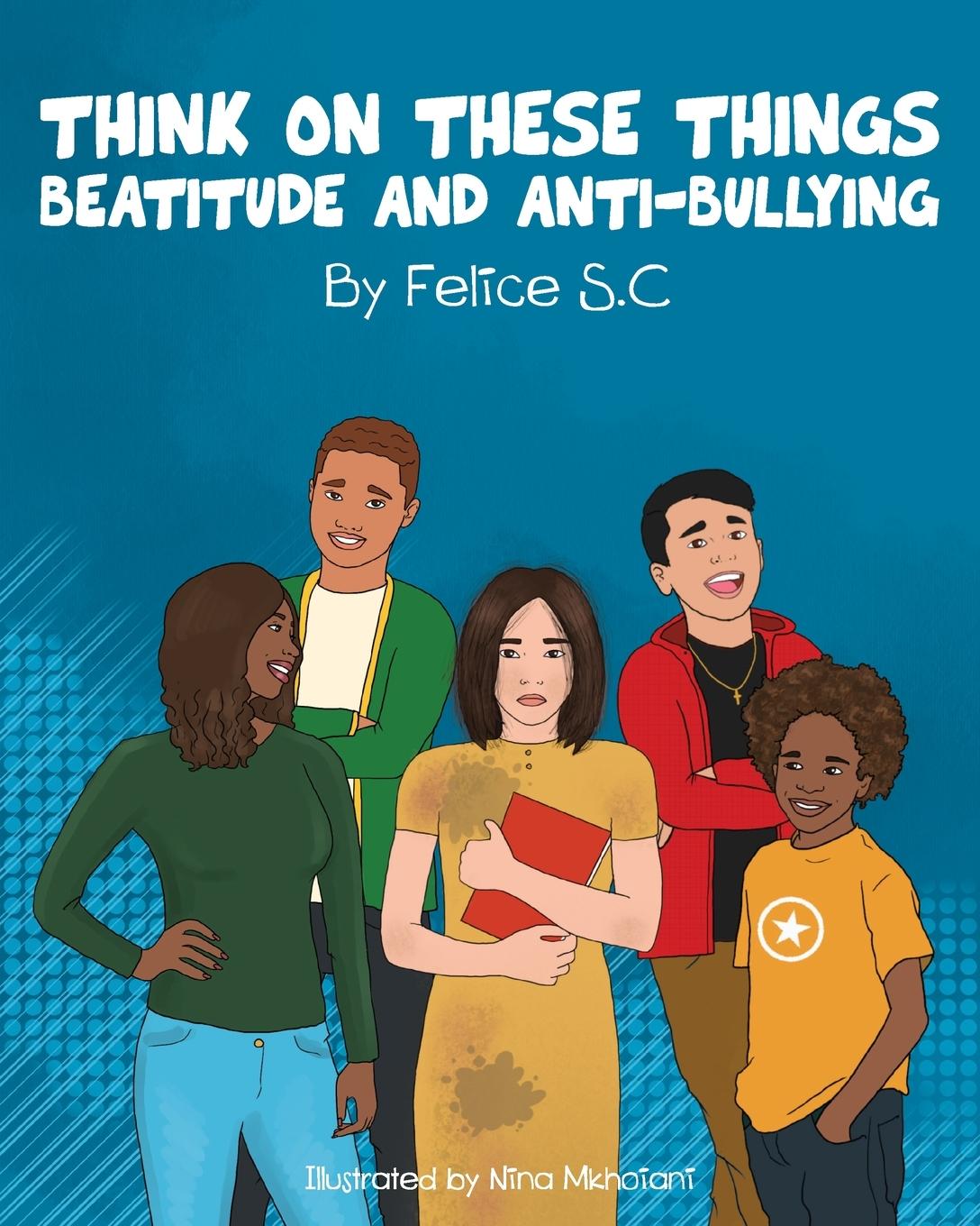Vorderes Coverbild Think On These Things Beatitudes and Anti-Bullying