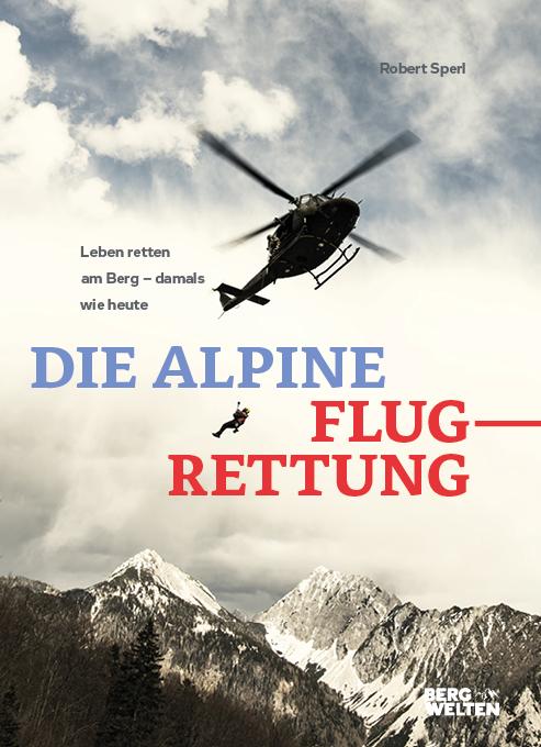 Vorderes Coverbild Die alpine Flugrettung