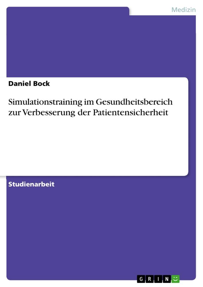 Vorderes Coverbild Simulationstraining im Gesundheitsbereich zur Verbesserung der Patientensicherheit