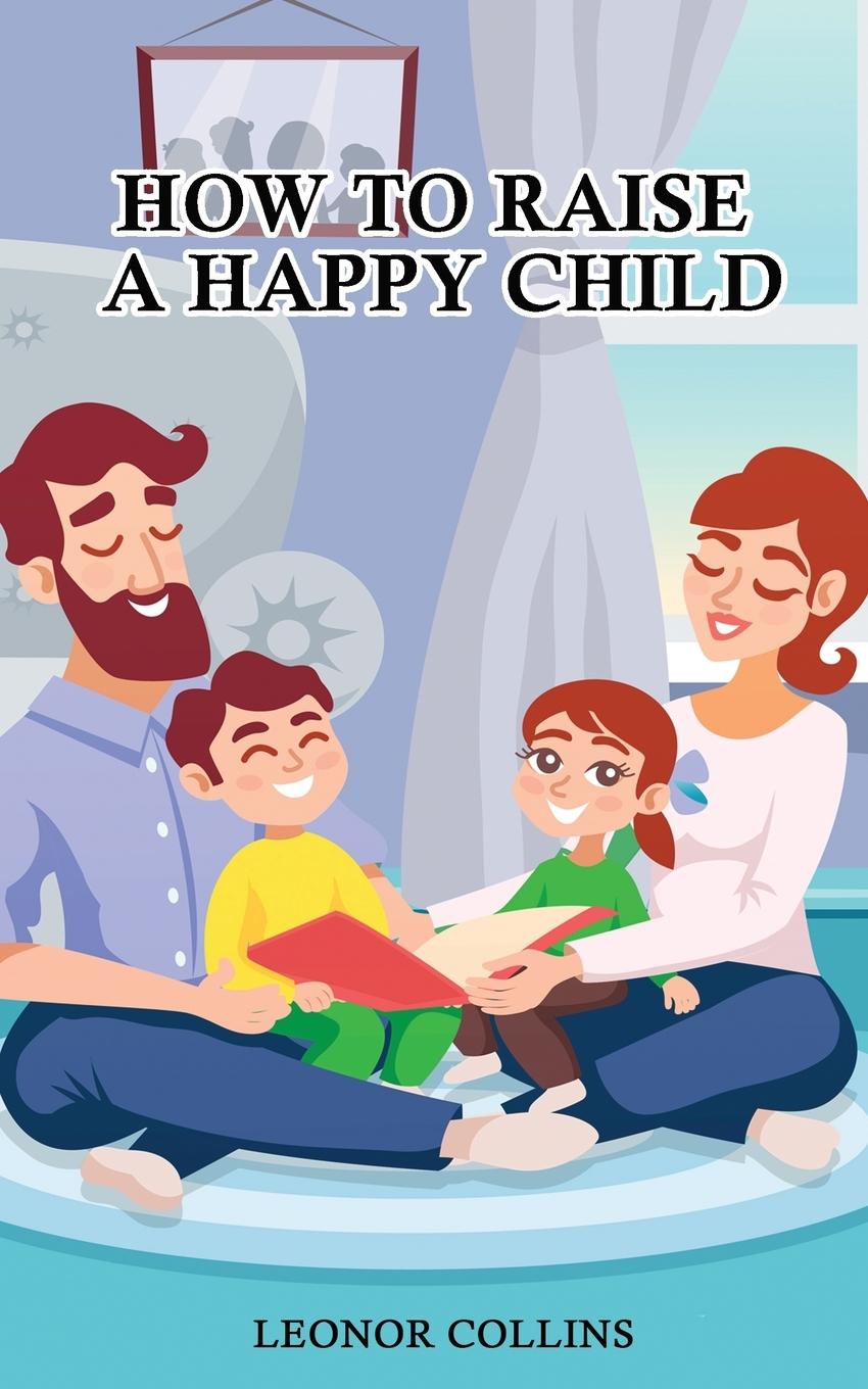 Vorderes Coverbild How to Raise a Happy Child